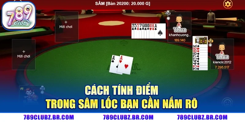 Cách tính điểm trong Sâm Lốc 789CLUB bạn cần nắm rõ