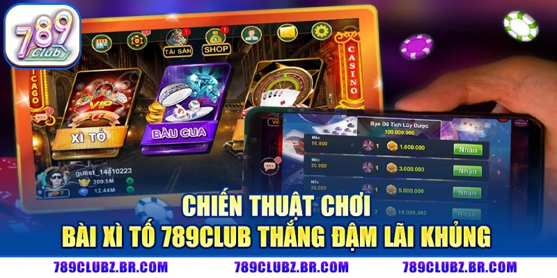 Chiến thuật chơi bài Xì Tố 789CLUB thắng đậm lãi khủng