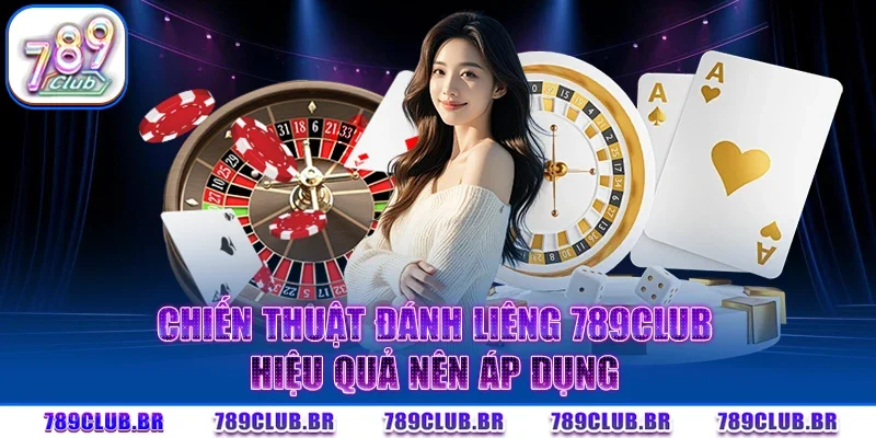 Mẹo đánh Liêng 789CLUB hiệu quả nên áp dụng