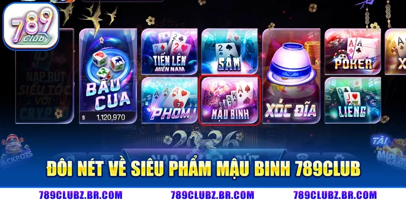 Đôi nét về siêu phẩm Mậu Binh 789Club