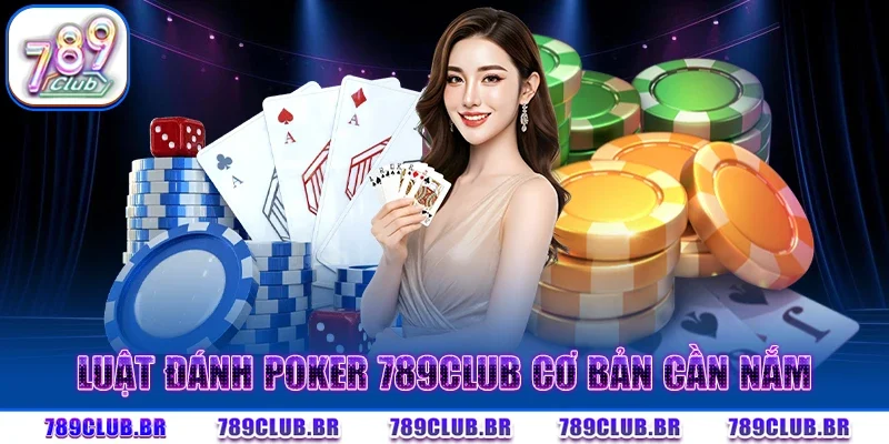 Poker 789CLUB - Hướng Dẫn Đặt Cược Chi Tiết Và Hiệu Quả