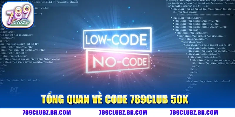 Tổng quan về Code 789CLUB 50K 