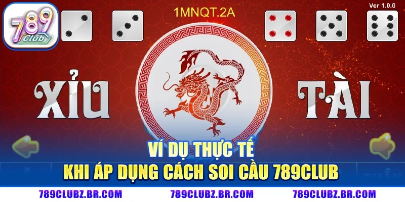 Ví dụ thực tế khi áp dụng Cách Soi Cầu 789CLUB