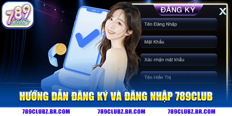 Hướng Dẫn Đăng Ký Và Đăng Nhập 789Club