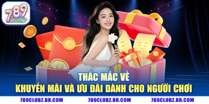 Thắc mắc về khuyến mãi và ưu đãi dành cho người chơi