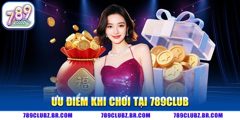 Ưu Điểm Khi Chơi Tại 789CLUB